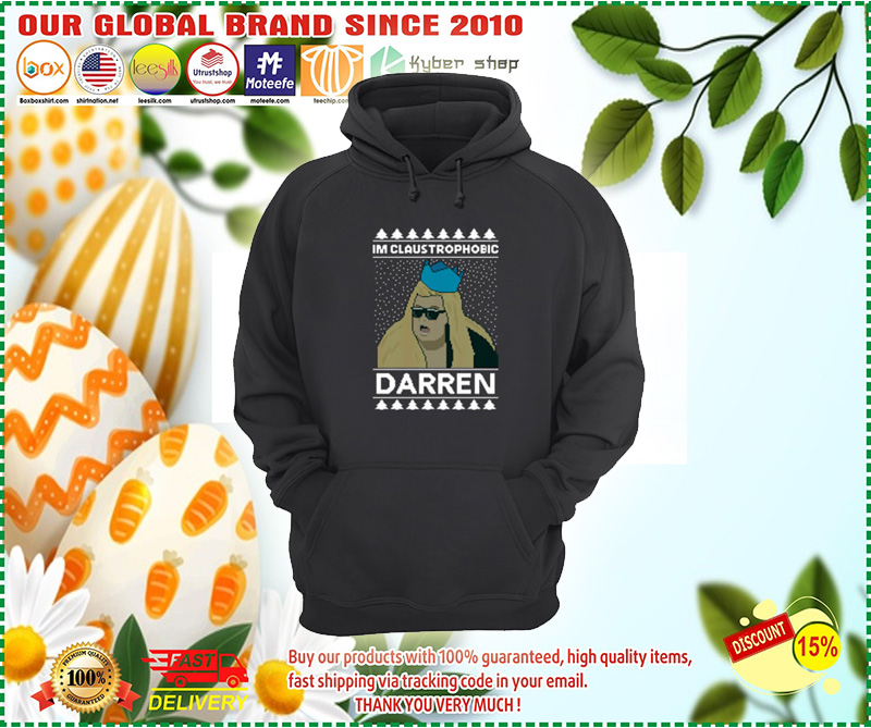 I'm claustrophobic darren sweatshirt 5 Im claustrophobic darren sweatshirt and Hoodie