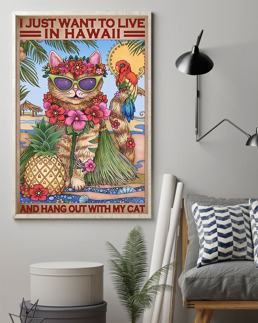 I just want to live in hawaii and hang out with my cat poster 4 I just want to live in hawaii and hang out with my cat poster
