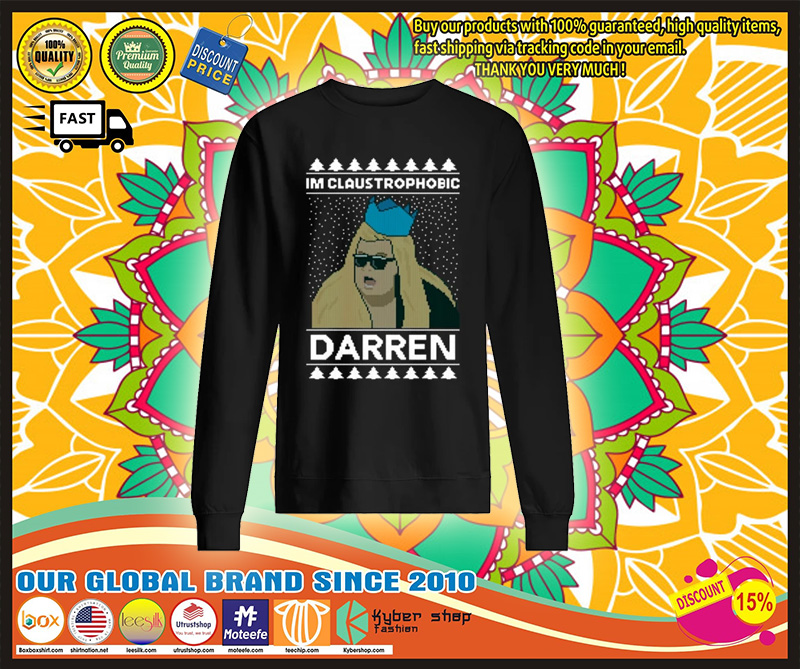 I'm claustrophobic darren sweatshirt 4 Im claustrophobic darren sweatshirt