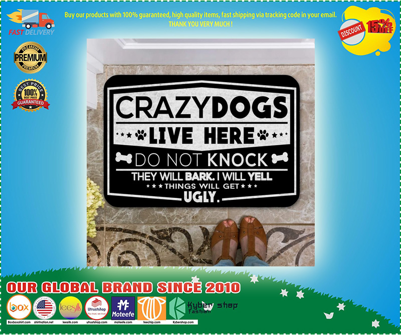 Crazy dogs live here do not knock Ugly Doormat 3 Crazy dogs live here do not knock Ugly Doormat
