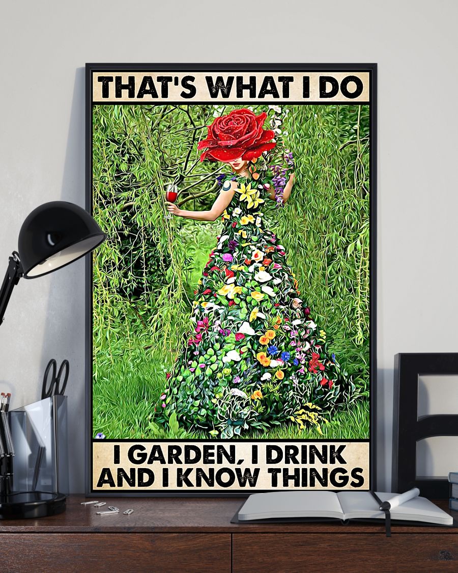 Gardening that's what I do I garden I drink and I know things poster 4 Gardening thats what I do I garden I drink and I know things poster
