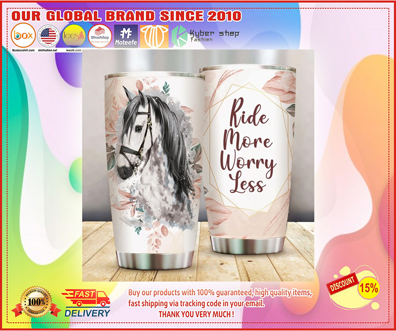 Horse Ride More Worry Less Tumbler 2 Horse Ride More Worry Less Tumbler