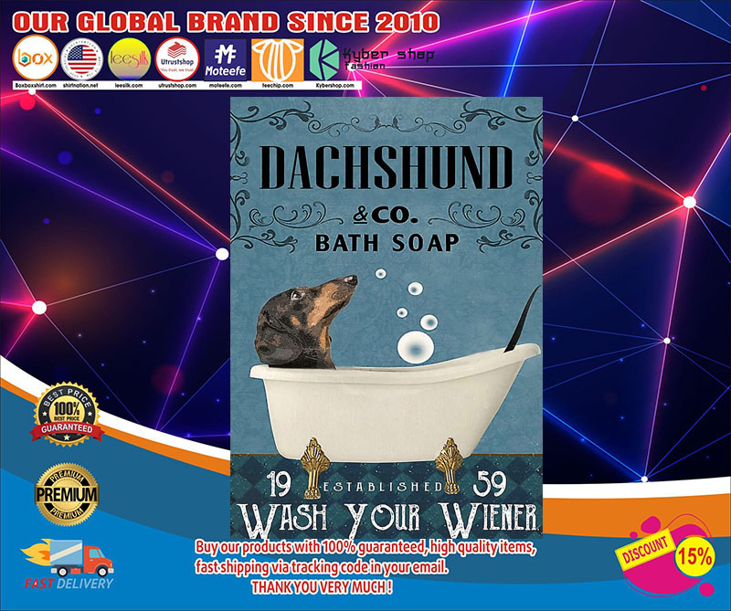 Dachshund and co bath soap wash your wiener poster 3 Dachshund and co bath soap wash your wiener poster