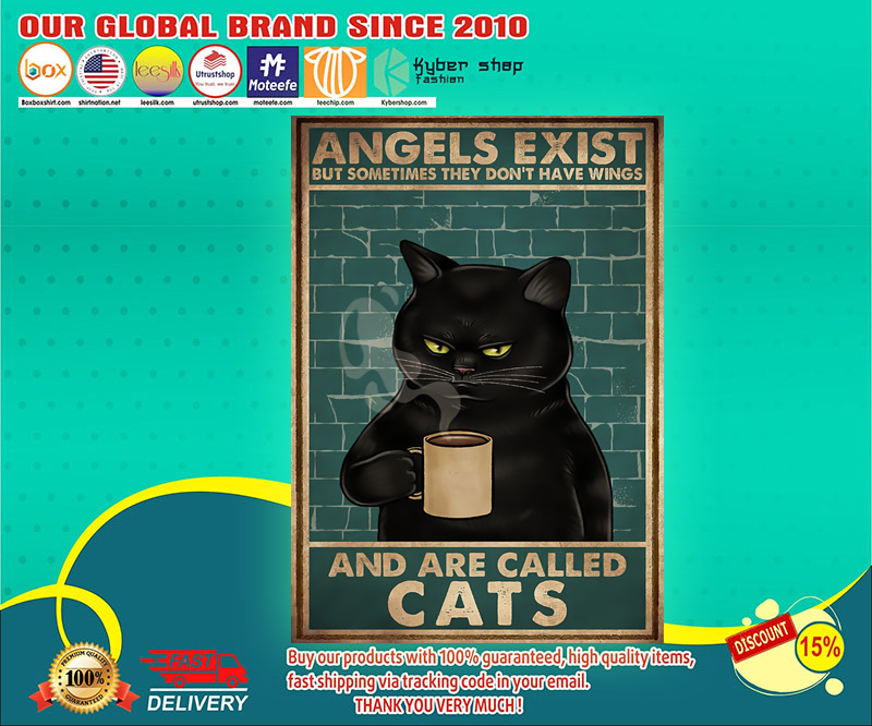 Angels exist but sometimes they don't have wings and are called cats poster 4 Angels exist but sometimes they dont have wings and are called cats poster