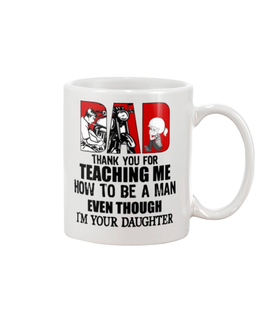Biker dad thank for teach me how to be a man even Im your daughter mug