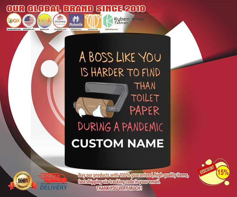 A boss like you is harder to find than toilet paper during a pandemic mug 3 A boss like you is harder to find than toilet paper during a pandemic mug