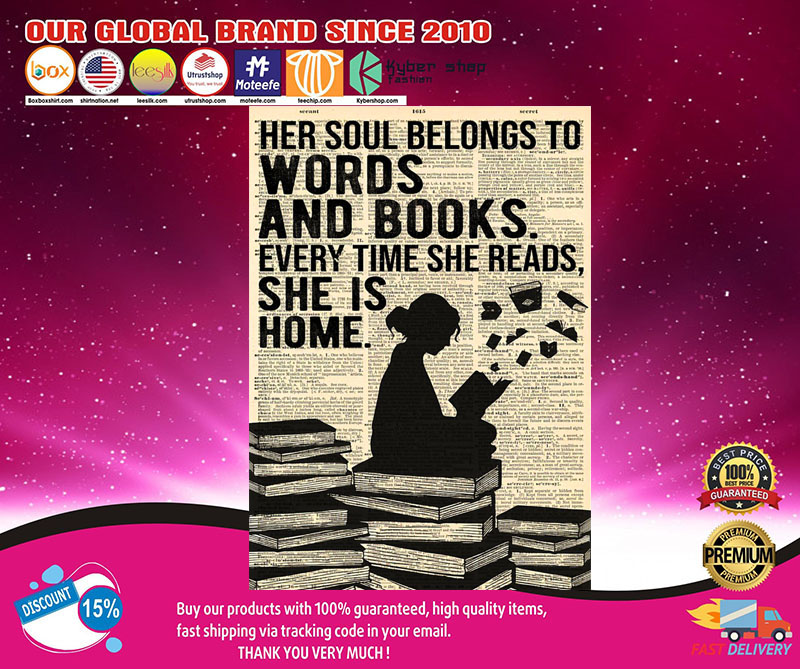 Her soul belongs to words and books every time she reads she is home poster 2 Her soul belongs to words and books every time she reads she is home poster