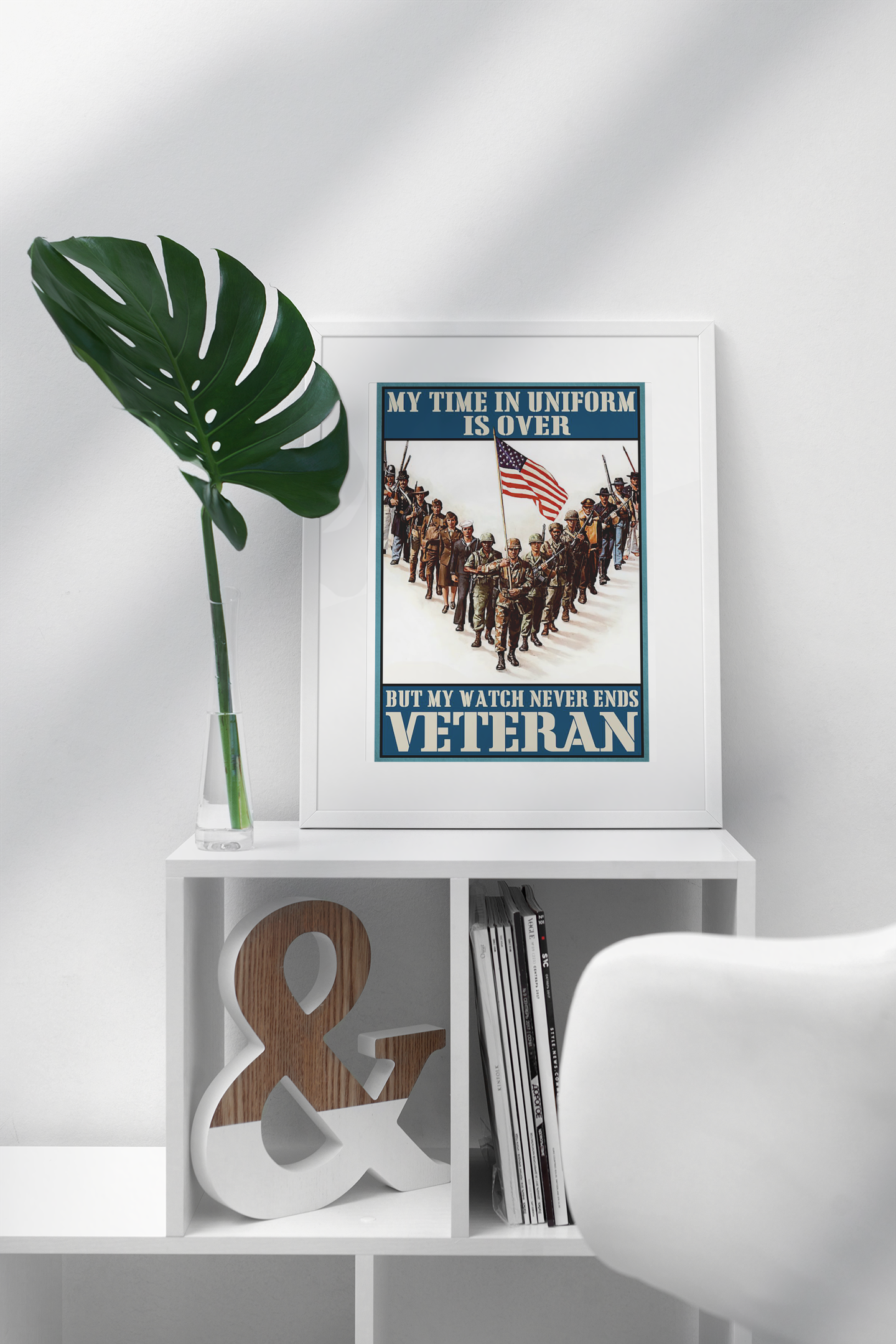 Poster My time in uniform is over but my watch never end Veteran 2 My time in uniform is over but my watch never end Veteran poster