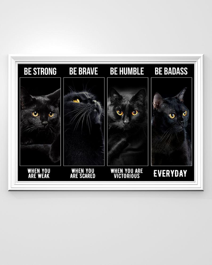Black cat be strong be humble be brave be badass poster 3 Black cat be strong be humble be brave be badass poster