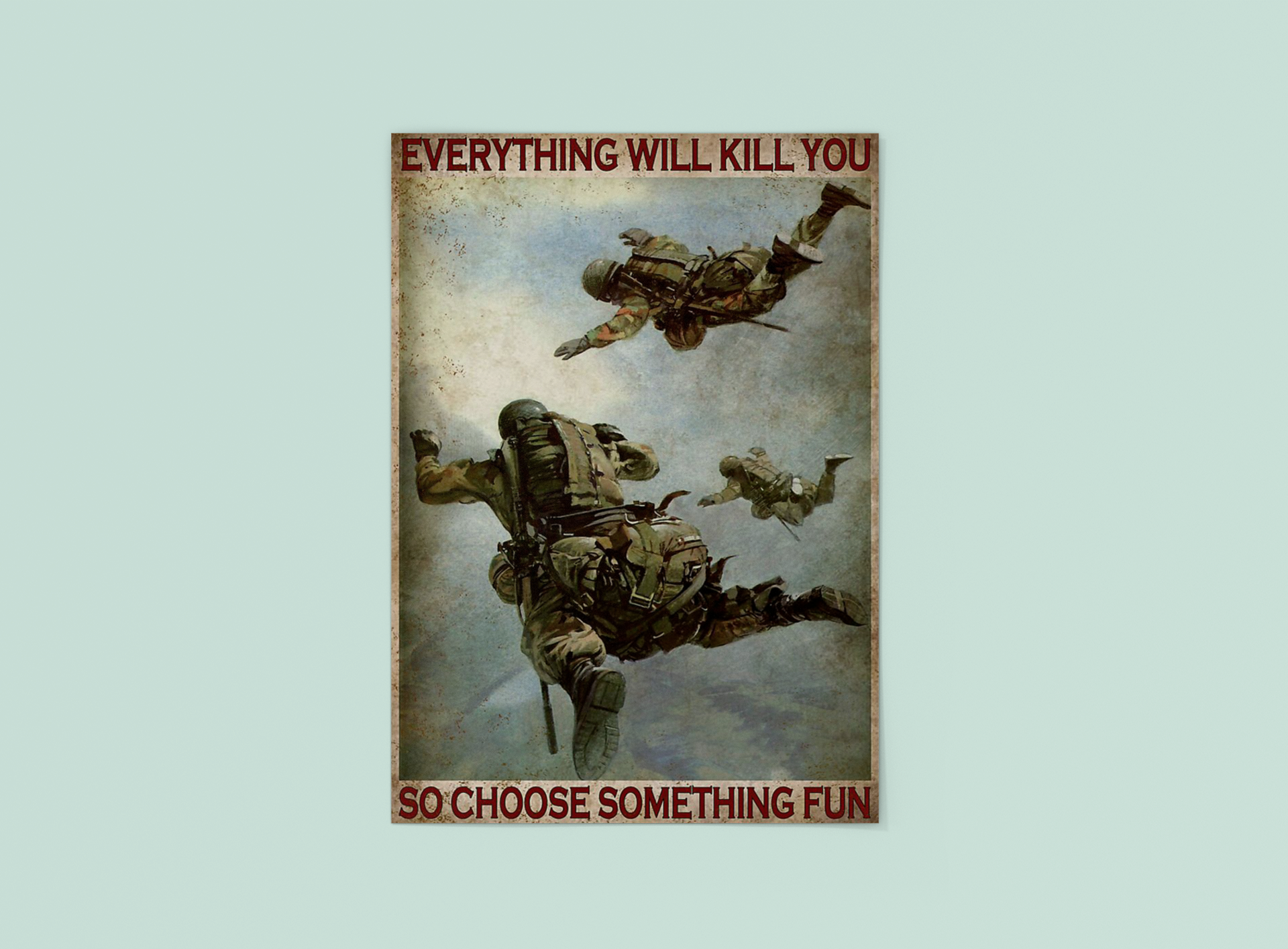 Air Force everything will kill you so Choose something fun poster 2 Air force everything will kill you so choose something fun poster
