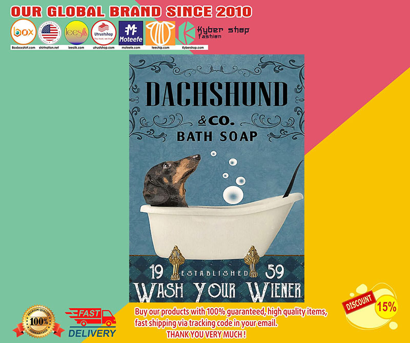 Dachshund and co bath soap wash your wiener poster 4 Dachshund and co bath soap wash your wiener poster