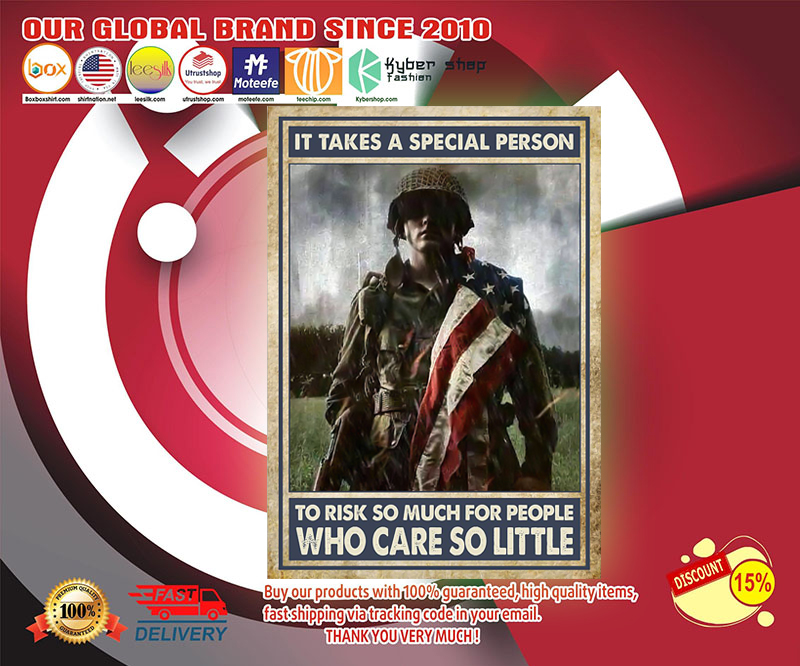 Veteran It takes a special person to risk so much for people who care so little poster 4 Veteran It takes a special person to risk so much for people who care so little poster