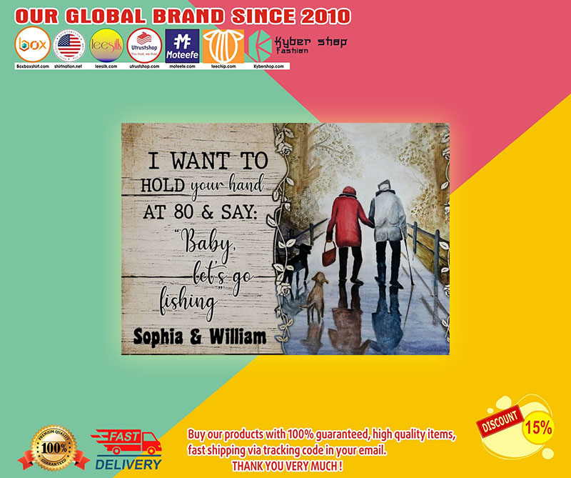 I want to hold your hand at 80 and say baby let's go fishing poster 2 I want to hold your hand at and say baby lets go fishing poster