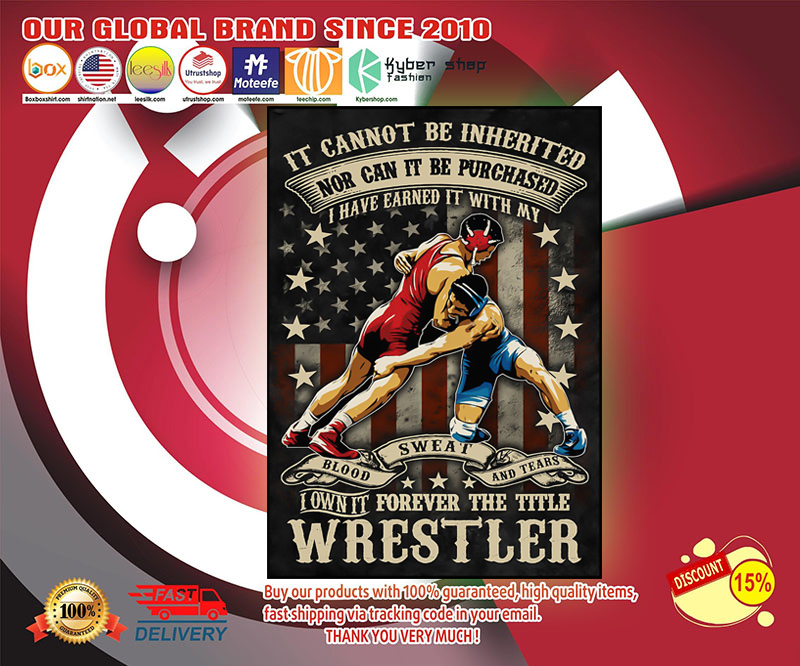Wrestling it cannot be inherited nor can it be purchased poster 2 Wrestling it cannot be inherited nor can it be purchased poster