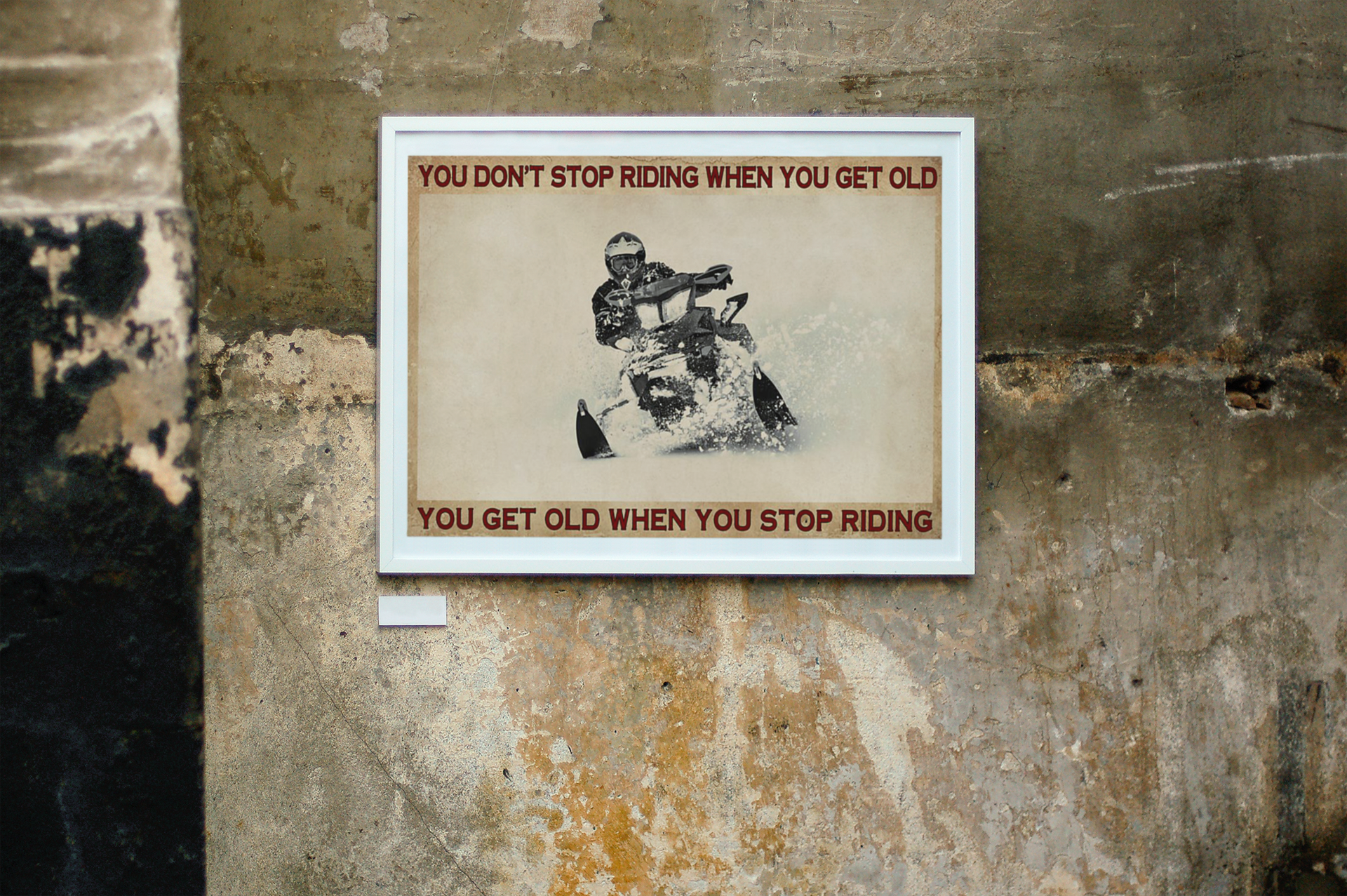 Snowmobiling you don't stop riding when you get old poster 3 Snowmobiling you dont stop riding when you get old poster
