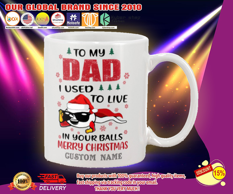 Spermatozoon To my dad I used to live in your balls merry christmas custom name mug 3 Spermatozoon To my dad I used to live in your balls merry christmas custom name mug