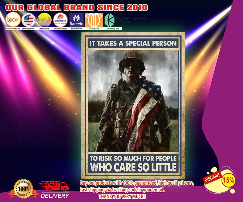 Veteran It takes a special person to risk so much for people who care so little poster 3 Veteran It takes a special person to risk so much for people who care so little poster