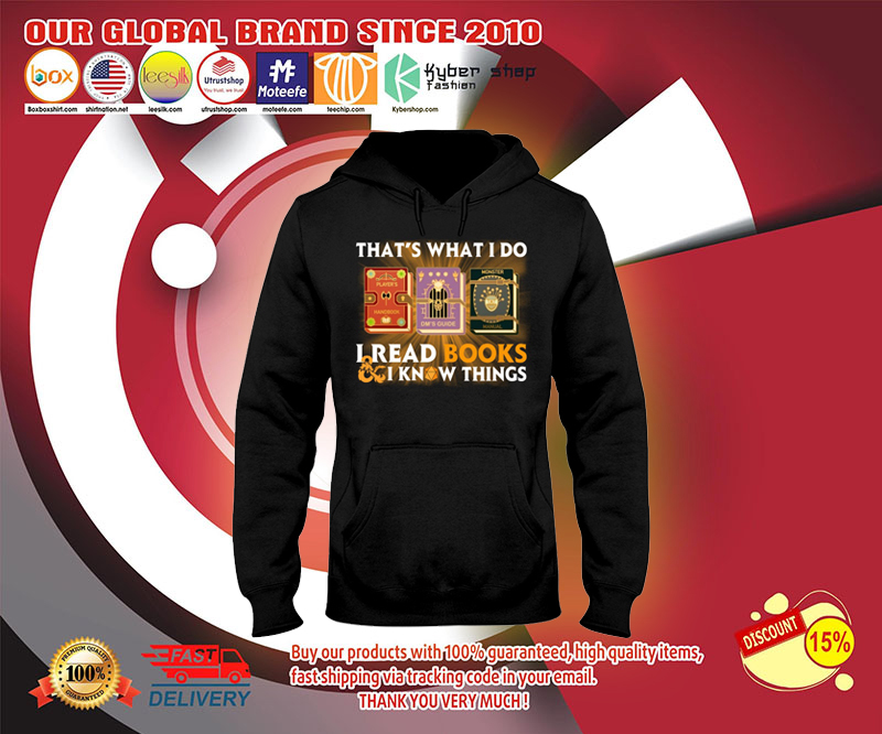 That's what I do I read books and I know things shirt 3 Thats what I do I read books and I know things shirt