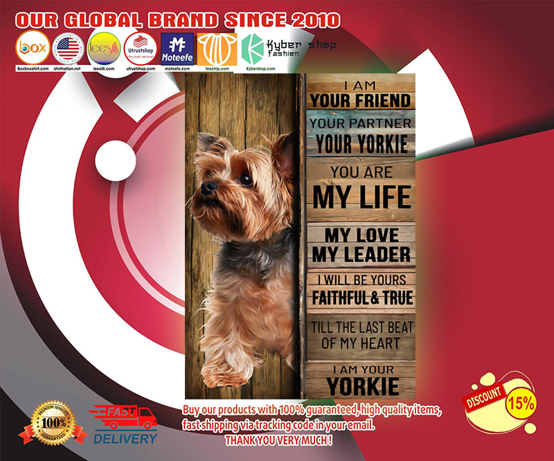 Yorkshire tierrier dog I am your friend your partner your yorkie poster 2 Yorkshire tierrier dog I am your friend your partner your yorkie poster
