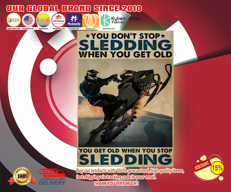 You don't stop sledding when you get old poster 3 You dont stop sledding when you get old poster