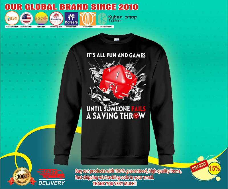 It's all fun and games until someone fails a saving throw shirt 4 Its all fun and games until someone fails a saving throw shirt