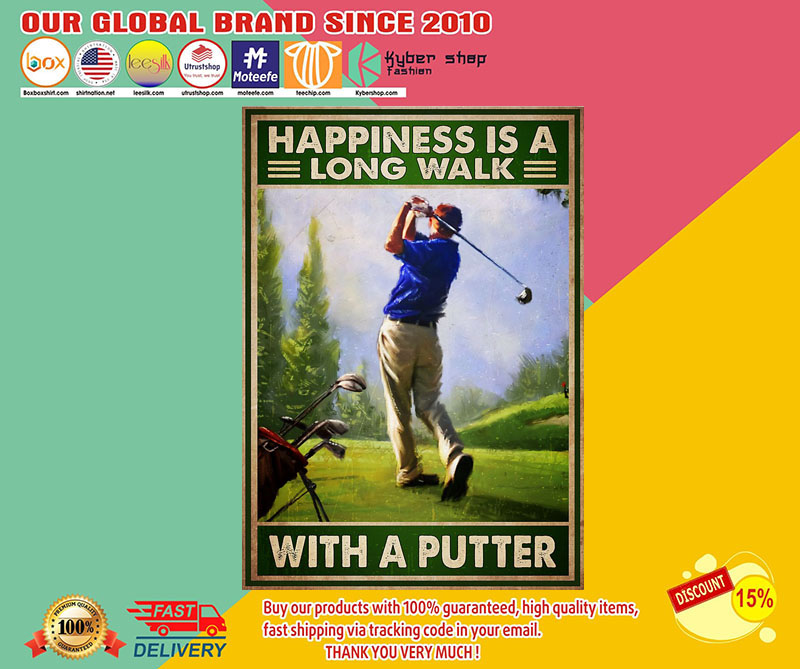 Golf happiness is a long walk with a putter poster 2 Golf happiness is a long walk with a putter poster