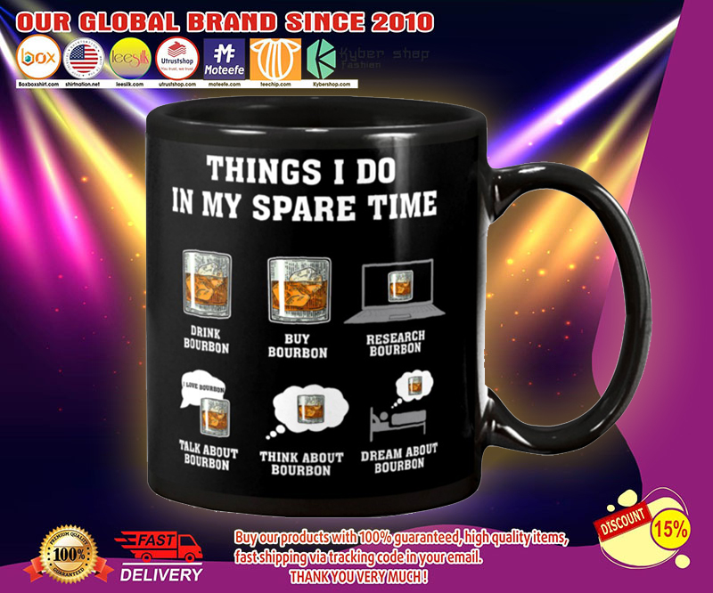 Bourbon things I do in my spare time mug 4 Bourbon things I do in my spare time mug