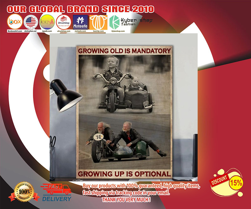 Growing old is mandatory growing up is optional poster 2 Growing old is mandatory growing up is optional poster
