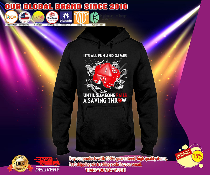 It's all fun and games until someone fails a saving throw shirt 3 Its all fun and games until someone fails a saving throw shirt