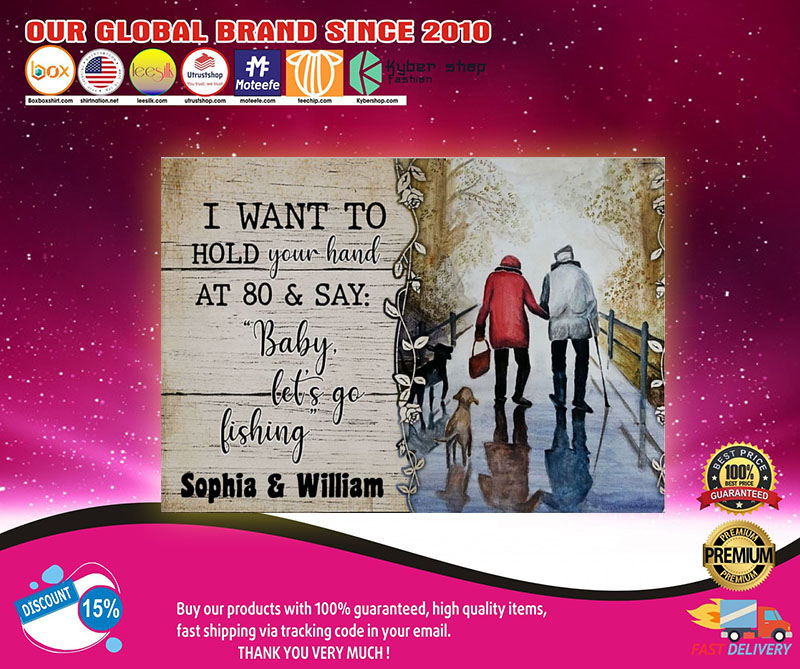 I want to hold your hand at 80 and say baby let's go fishing poster 2 I want to hold your hand at and say baby lets go fishing poster