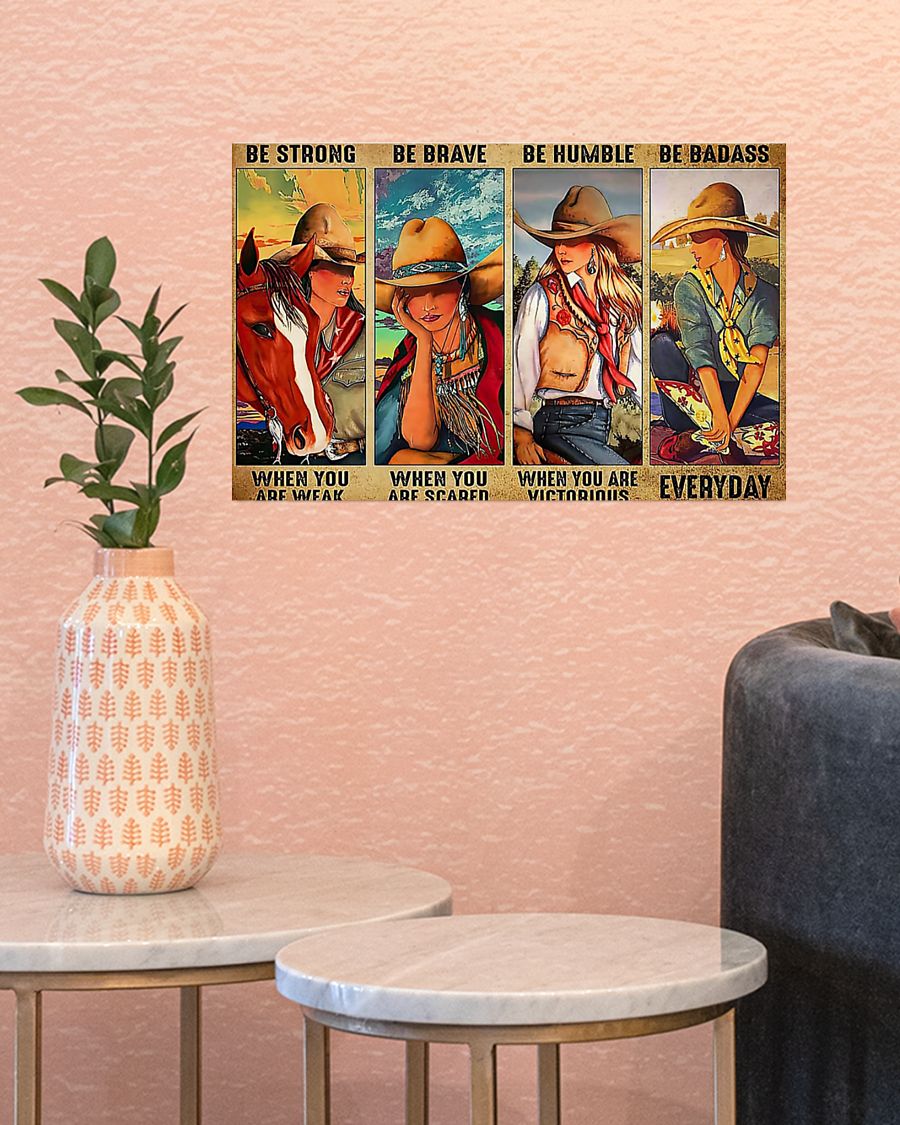 Cowgirl be strong be brave be humble be badass poster 3 Cowgirl be strong be brave be humble be badass poster