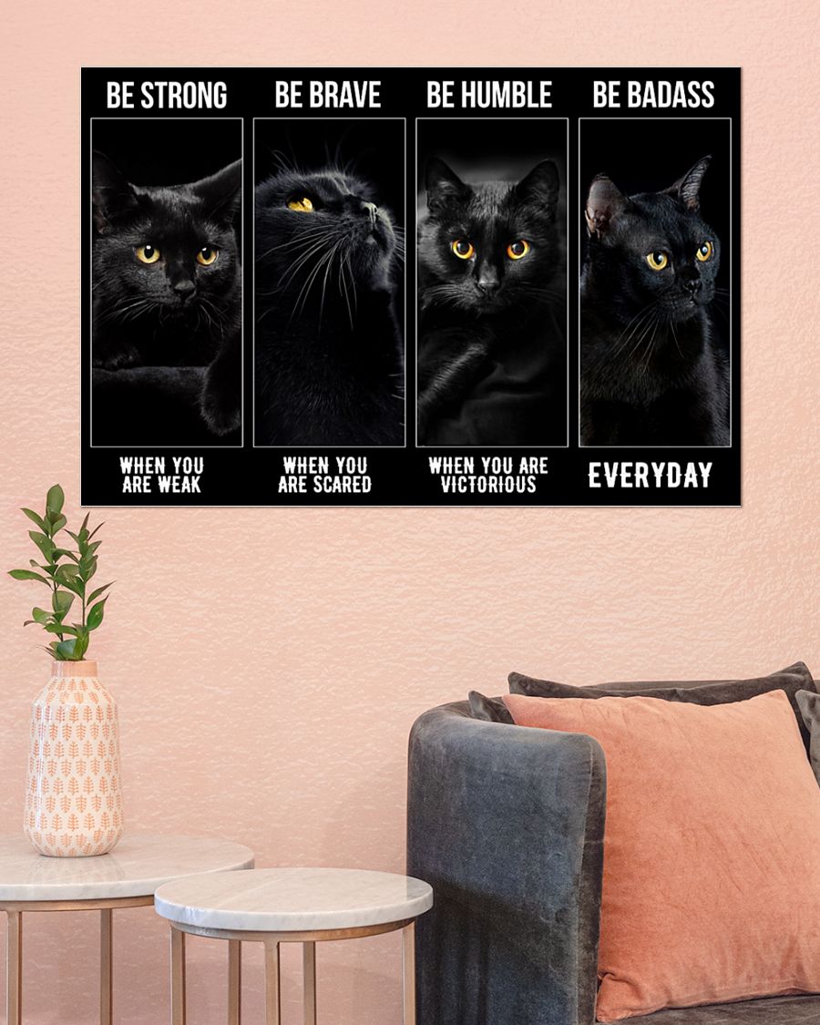 Black cat be strong be brave be humble be badass poster 2 Black cat be strong be brave be humble be badass poster