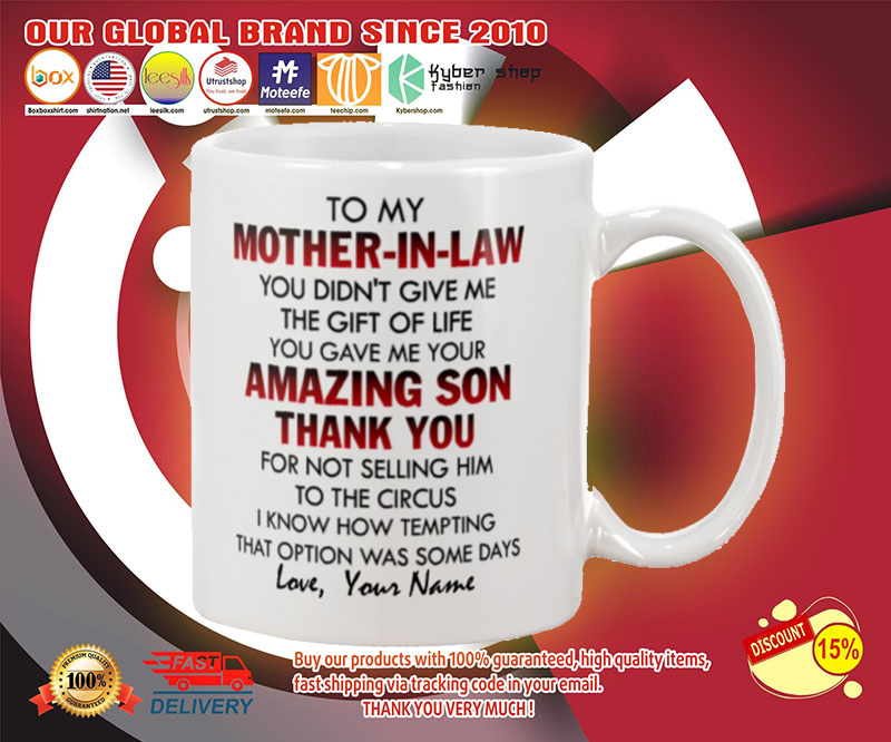 To my mother in claw you didn't give me the gift of life you gave me amazing son mug 4 To my mother in claw you didnt give me the gift of life you gave me amazing son mug