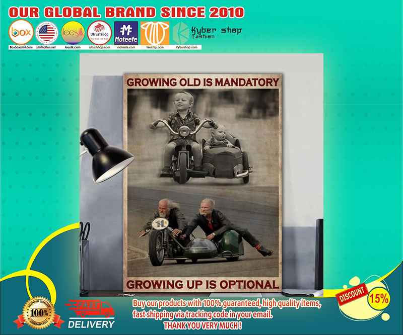 Growing old is mandatory growing up is optional poster 4 Growing old is mandatory growing up is optional poster
