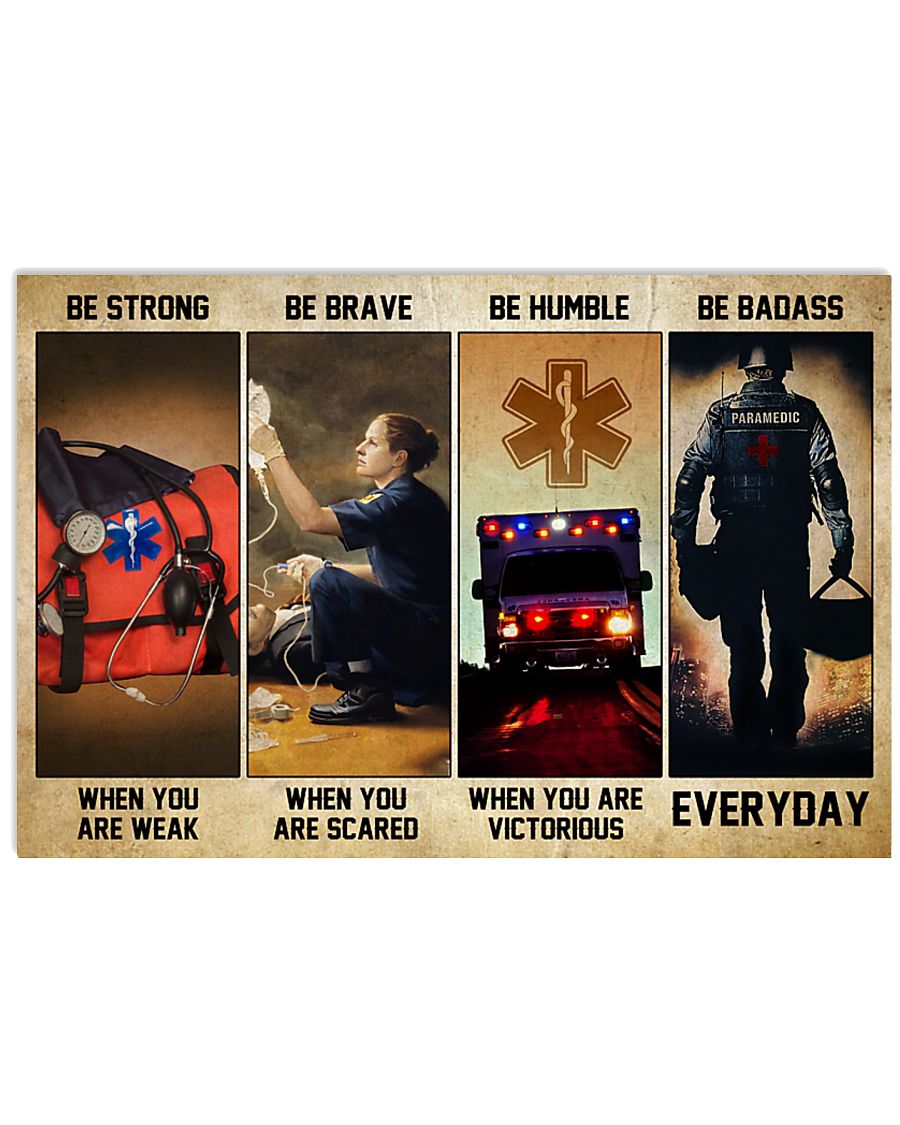 EMT Emergency medical technician be strong be brave be humble be badass poster 4 EMT Emergency medical technician be strong be brave be humble be badass poster