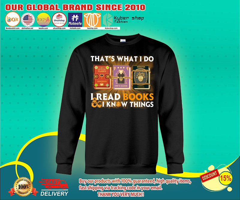 That's what I do I read books and I know things shirt 2 Thats what I do I read books and I know things shirt