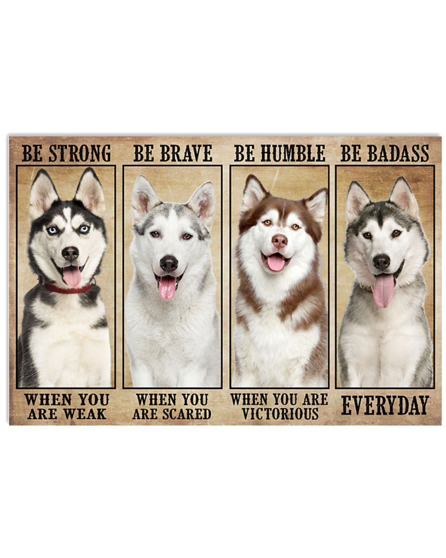 Husky be strong be brave be humble be badass poster 4 Husky be strong be brave be humble be badass poster