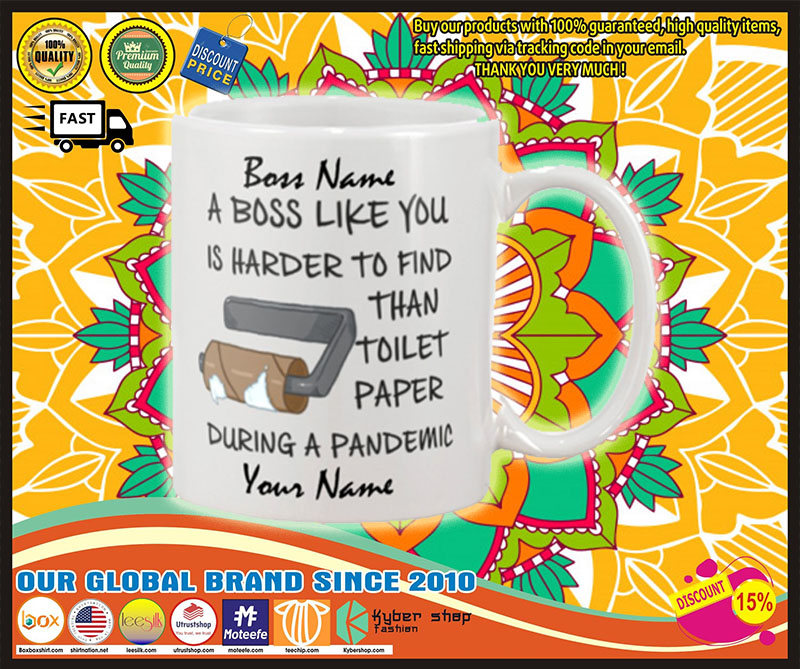 During pandemic A boss like you is harder to find than toilet paper custom personalised name 3 During pandemic A boss like you is harder to find than toilet paper custom personalised name