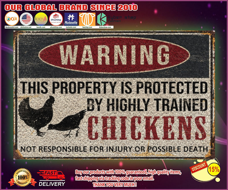 Warning this property is protected by highly trained chickens doormat 4 Warning this property is protected by highly trained chickens doormat