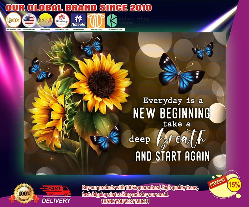 Sunflower Butterfly Everyday is a new beginning take a deep breath and start again poster 3 Sunflower Butterfly Everyday is a new beginning take a deep breath and start again poster