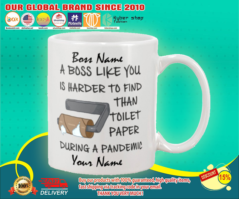 During pandemic A boss like you is harder to find than toilet paper custom personalised name 2 During pandemic A boss like you is harder to find than toilet paper custom personalised name