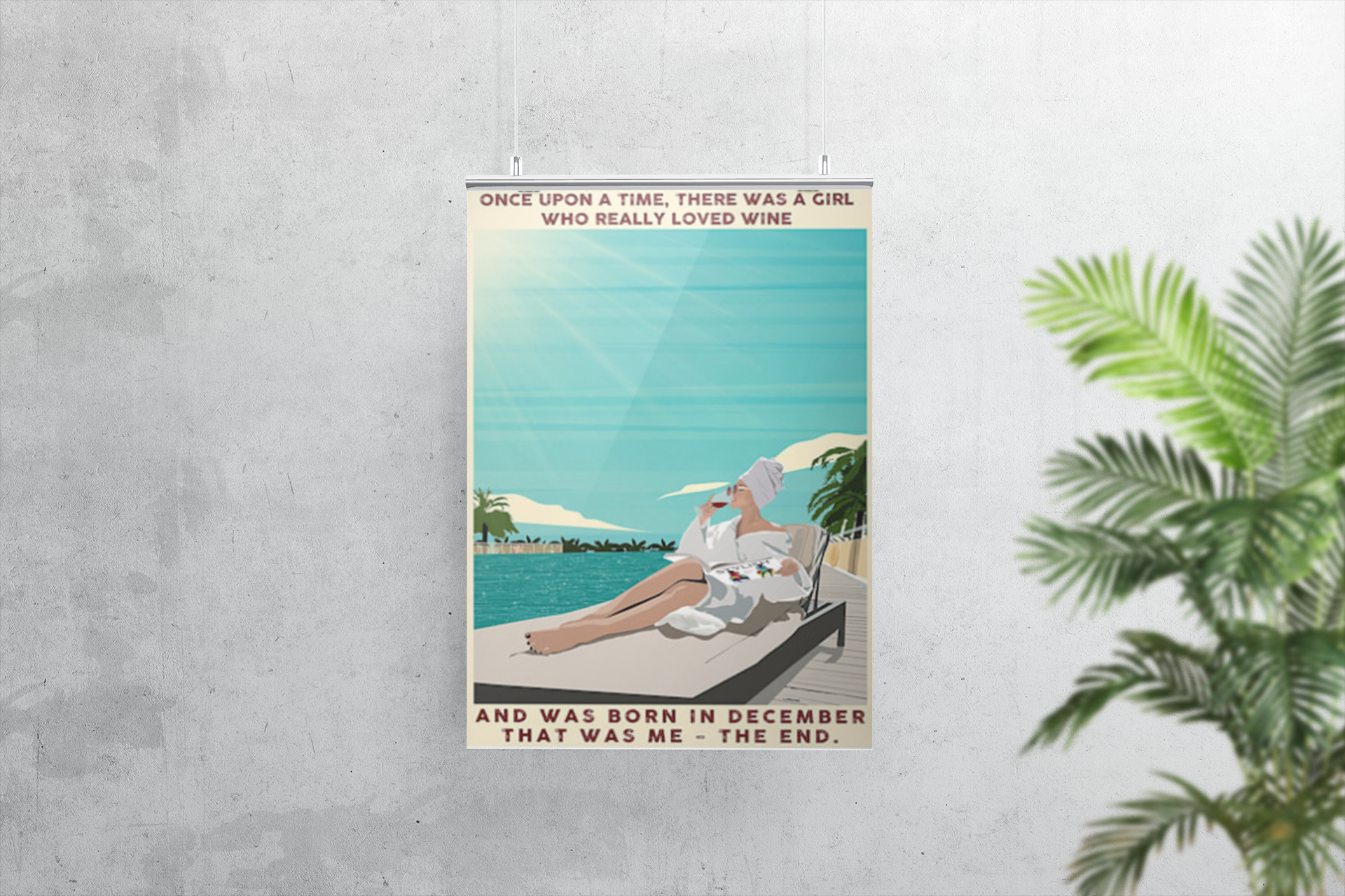 Once upon a time there was a girl who really loved wine and born in december poster 4 Once upon atime there was a girl who really loved wine and was born in december poster