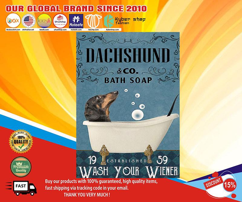 Dachshund and co bath soap wash your wiener poster 2 Dachshund and co bath soap wash your wiener poster