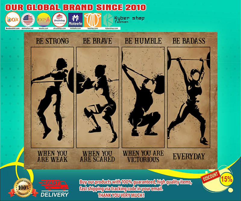 Women weightlifting be strong be brave be humble be badass poster 4 Women weightlifting be strong be brave be humble be badass poster