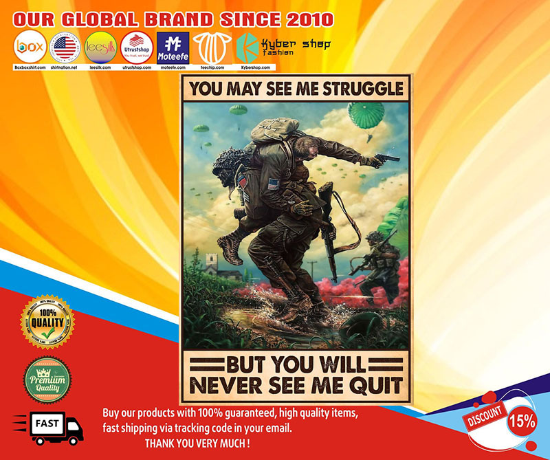 Veteran you may see me struggle but you will never see me quit poster 3 Veteran you may see me struggle but you will never see me quit poster