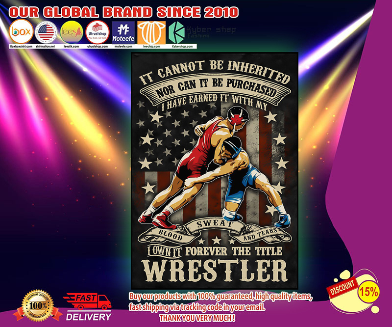 Wrestling it cannot be inherited nor can it be purchased poster 4 Wrestling it cannot be inherited nor can it be purchased poster