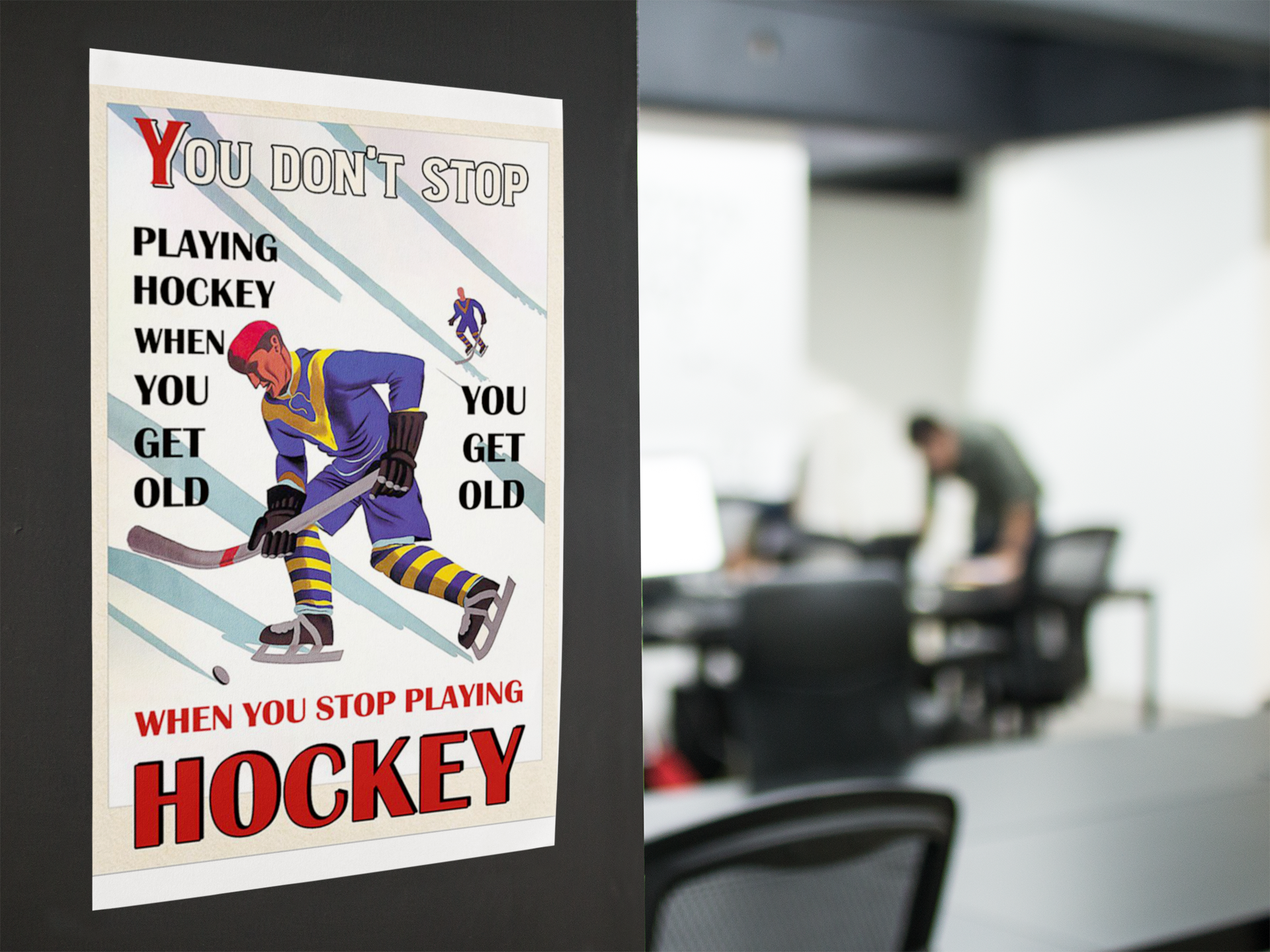 You don't stop playing hockey when you get old poster 4 You dont stop playing hockey when you get old poster