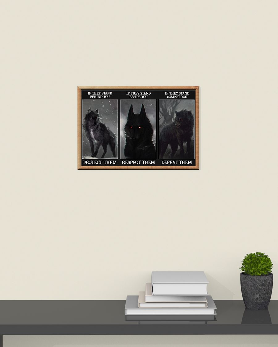 Wolf if they stand behind you protect them if they stand beside you respect them poster 3 Wolf if they stand behind you protect them if they stand beside you respect them poster