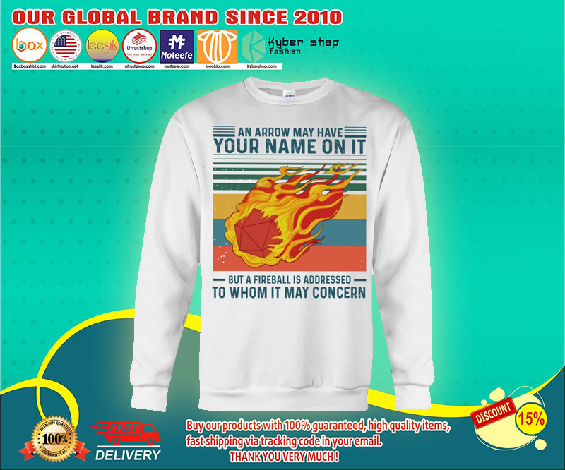 Dungeons and Dragons An arrow may have your name on it but a fireball is addressed to whom it may concern shirt 2 Dungeons and Dragons An arrow may have your name on it but a fireball is addressed to whom it may concern shirt