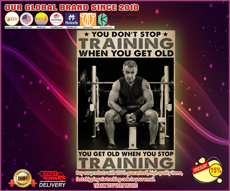Bodybuilding you don't stop training when you get old poster 4 Bodybuilding you dont stop training when you get old poster